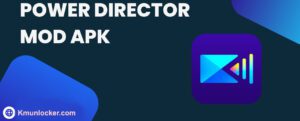 PowerDirector MOD APK 13.0.0 (Premium Unlocked) 100% Working 1 Power director Mod apk APKMOS.COM 1 copyy